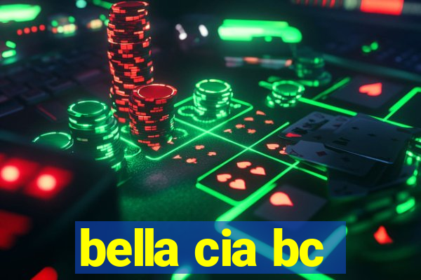 bella cia bc